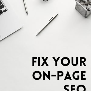 Fix Your On-Page SEO